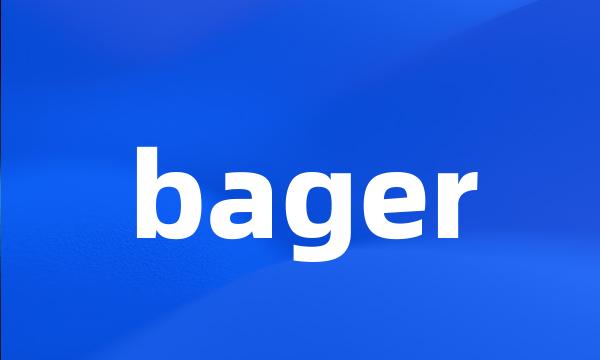 bager