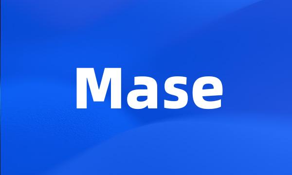 Mase