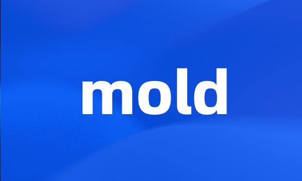 mold