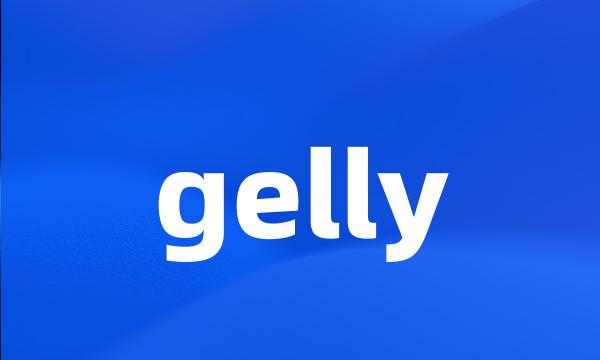 gelly