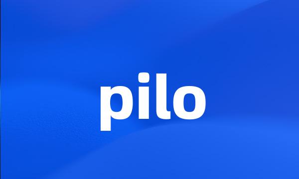 pilo