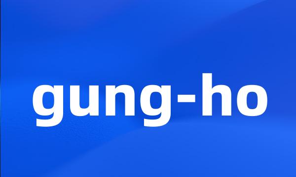 gung-ho