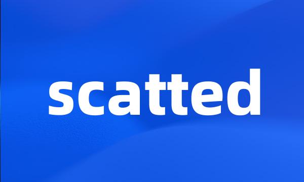 scatted