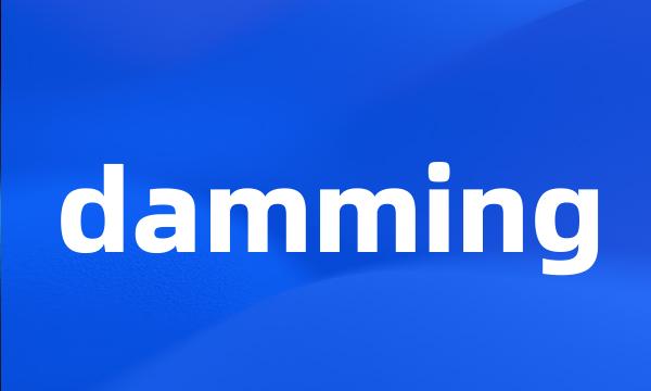 damming