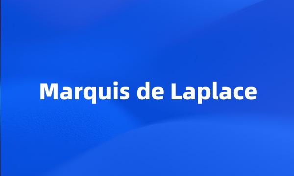 Marquis de Laplace