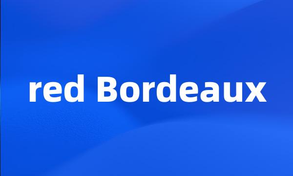 red Bordeaux