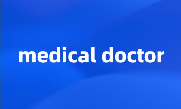 medical doctor