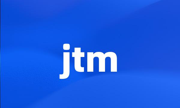 jtm