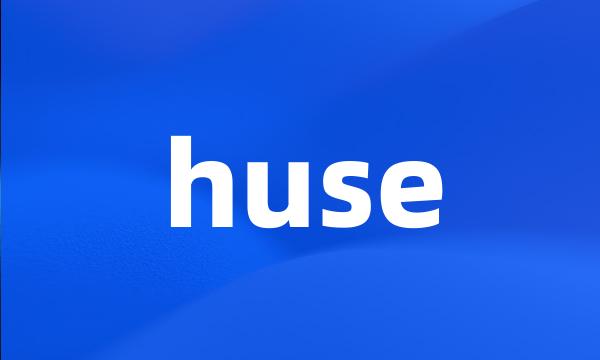 huse