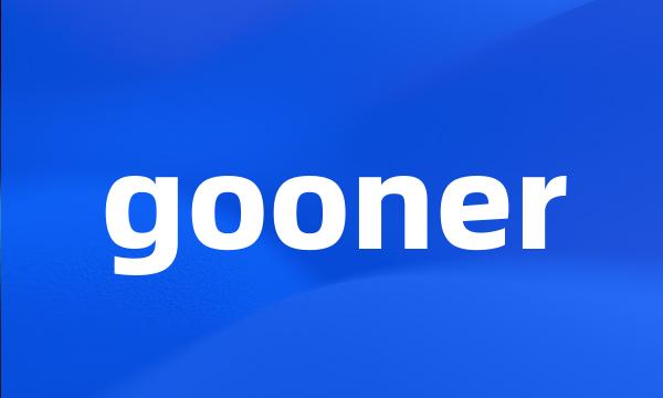 gooner