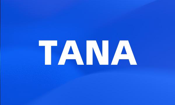 TANA