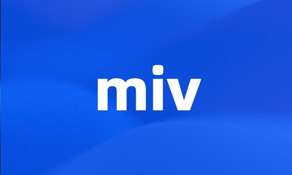 miv