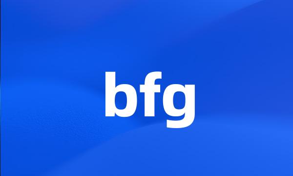 bfg