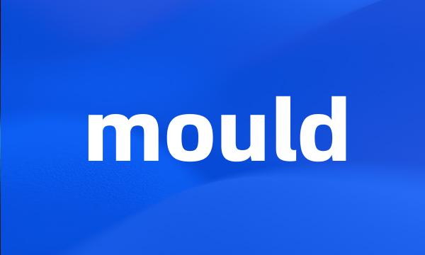 mould