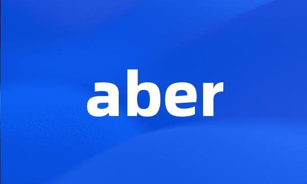 aber