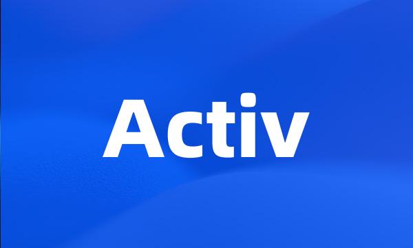 Activ