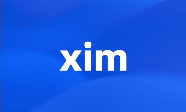 xim