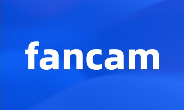 fancam