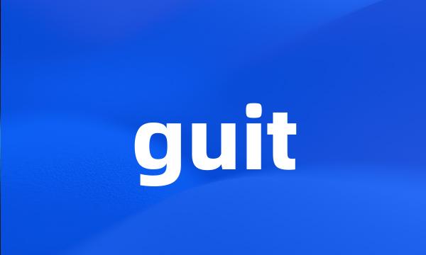 guit