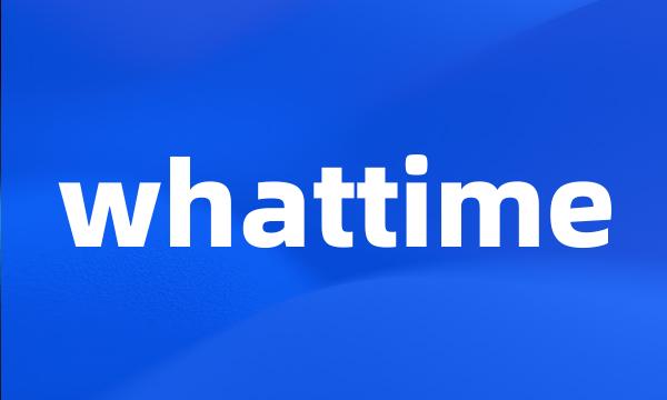 whattime