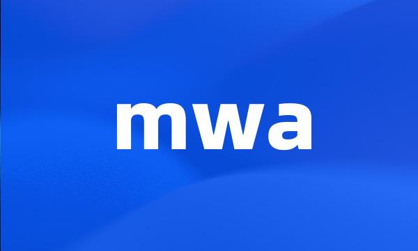 mwa