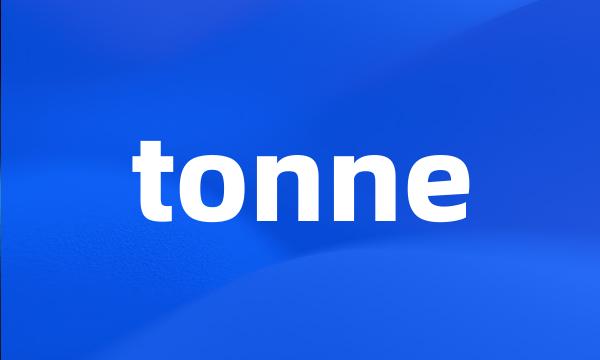 tonne