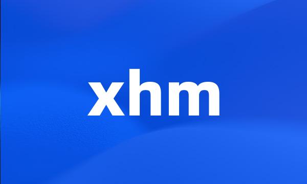 xhm