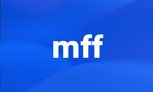 mff