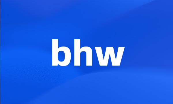 bhw