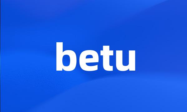 betu