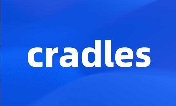 cradles