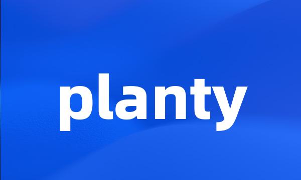 planty