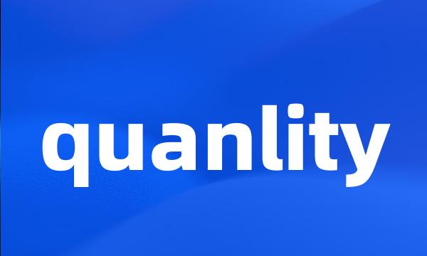 quanlity