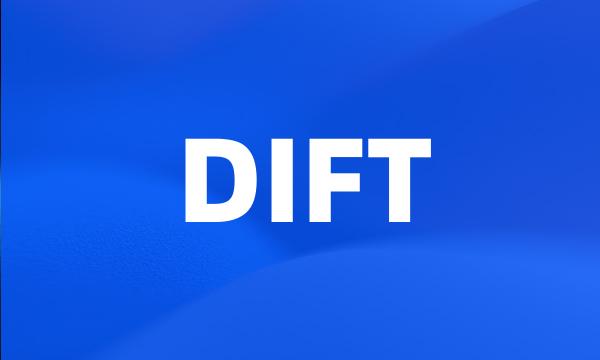 DIFT