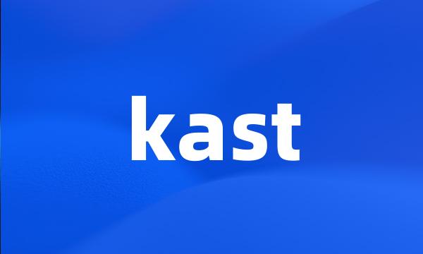 kast