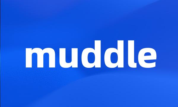 muddle