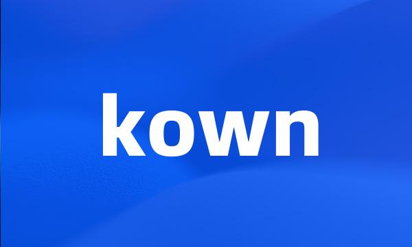 kown