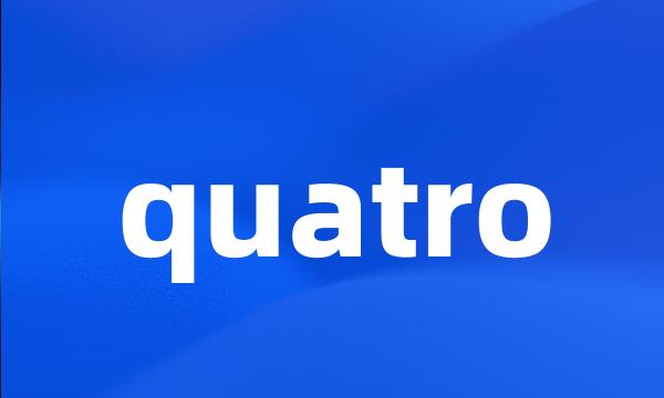 quatro