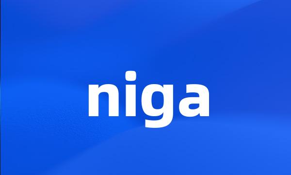 niga