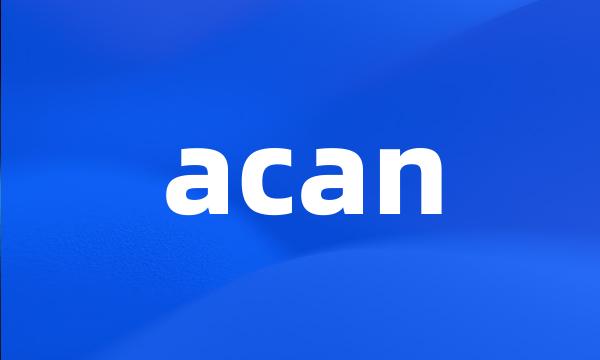 acan