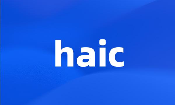 haic