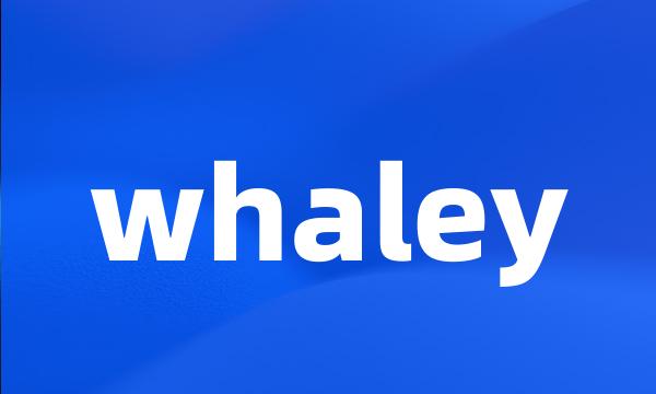 whaley