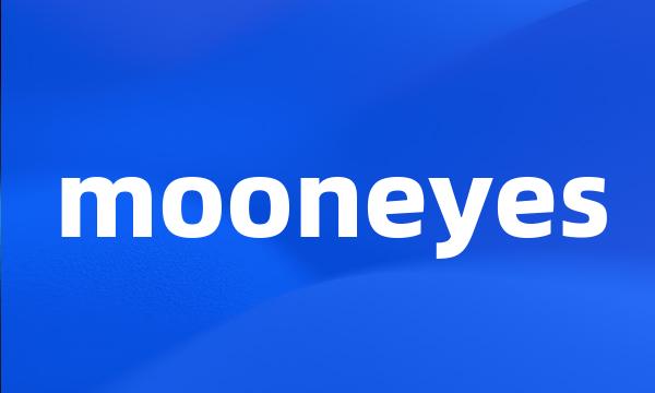 mooneyes