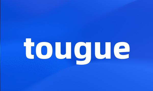 tougue