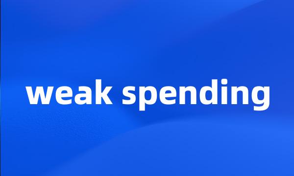 weak spending
