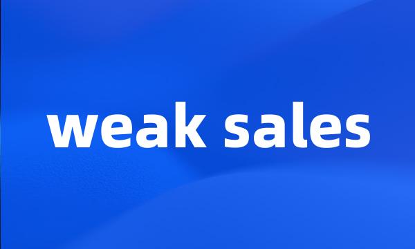 weak sales