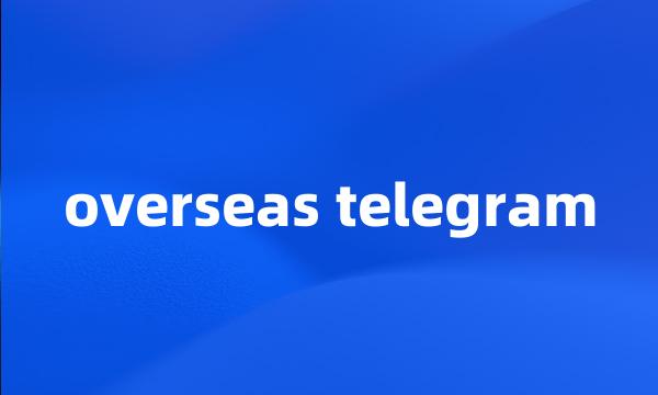 overseas telegram