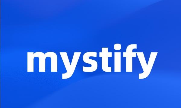 mystify