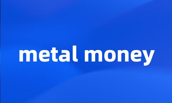 metal money