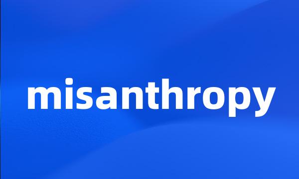 misanthropy